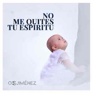 Oss Jimenez - No Me Quites Tu Espiritu .jpeg